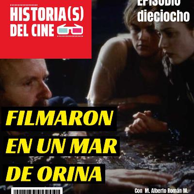 E18: La PESADILLA de filmar TITANIC