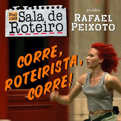 CORRE, ROTEIRISTA, CORRE!