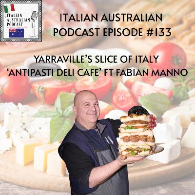 Episode 133: Yarraville's Slice of Italy 'Antipasti Deli Cafe' featuring Fabian Manno Episode 133: Yarraville's Slice of Italy 'Antipasti Deli Cafe' featuring Fabian Manno
