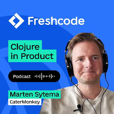 Episode 3. So once you try Clojure, there is no way back, with Marten Sytema, CaterMonkey