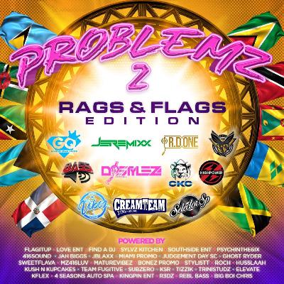 PROBLEMZ: Flag Fete - 08-30-24 PROBLEMZ: Flag Fete - 08-30-24