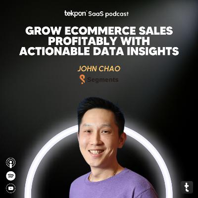 287 Grow sales profitably with actionable data insights | Podcast with John Chao - Tresl Segments 287 Grow sales profitably with actionable data insights | Podcast with John Chao - Tresl Segments
