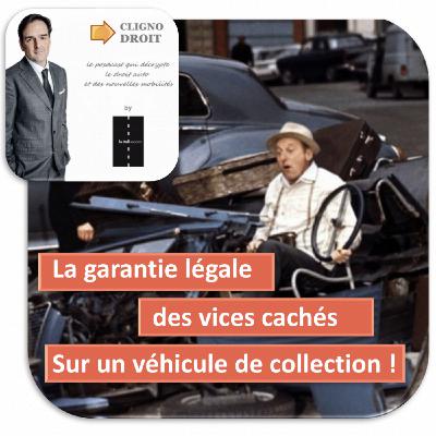 Vices cachés et voiture de collection : une jurisprudence pas si vicieuse