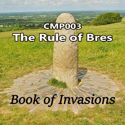 CMP003 The Rule of Bres the Beautiful