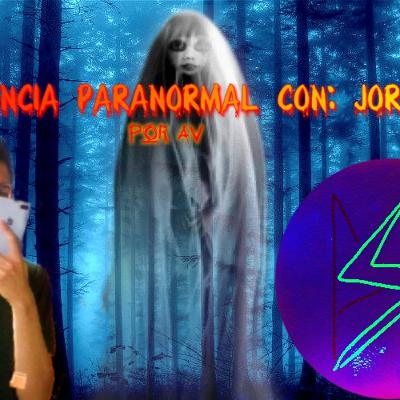 EXPERIENCIA PARANORMAL CON: Jorge- Por AV