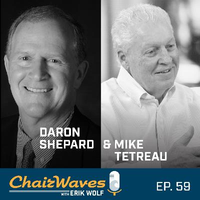 Daron Shepard & Mike Tetreau - Episode 59