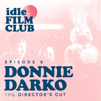 Episode 8: Donnie Darko: The Director's Cut (2004)
