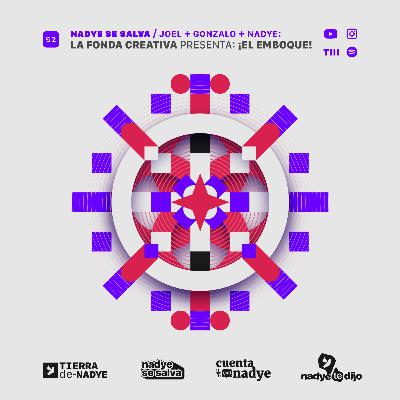 NADYE SE SALVA presenta: La Fonda Creativa ¡EL EMBOQUE!