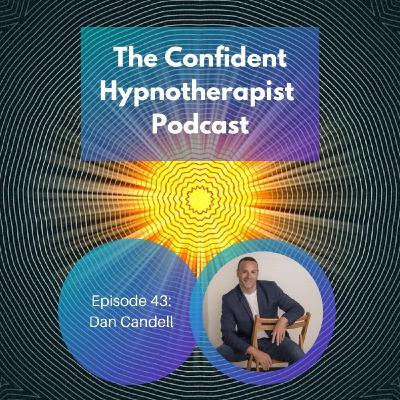 Episode 43: The Confident Hypnotherapist - Episode 43 - Dan Candell