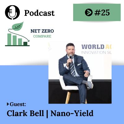Clark T. Bell on Improving Agricultural Efficiency Without Increasing Inputs: Lessons From Nano-Yield
