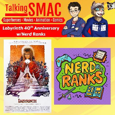 235. Labyrinth 40th Anniversary w/Nerd Ranks 235. Labyrinth 40th Anniversary w/Nerd Ranks