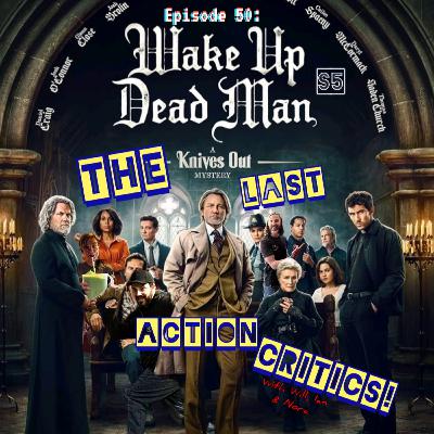 Episode 50-[S5]-FINALE- Wake Up Dead Man: A Knives Out Mystery