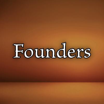 Foundations | Founders | July 6th, 2025
