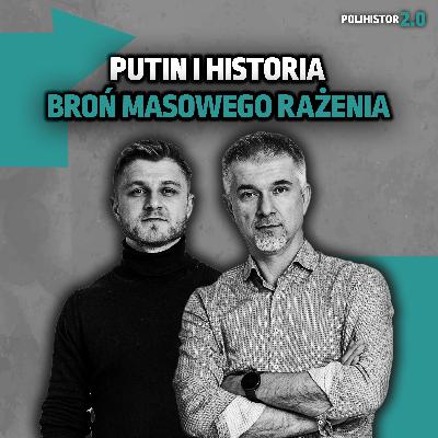 Historia Rosji czy historia Putina? Polityka historyczna: sprawdzamy obsesję Putina Historia Rosji czy historia Putina? Polityka historyczna: sprawdzamy obsesję Putina