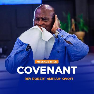COVENANT - REV ROBERT AMPIAH-KWOFI _ PART 5