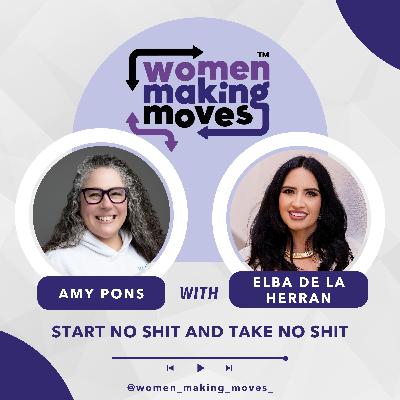 Start No Shit and Take No Shit w/ Elba De La Herran
