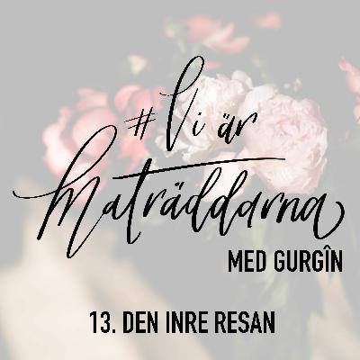 13. Den inre resan med Gurgin
