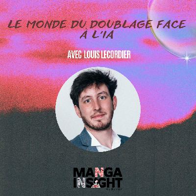 Le monde du doublage face à l'IA avec Louis Lecordier
