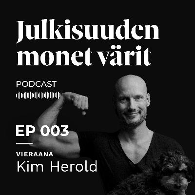 Kim Herold: "Mut rankattiin Top 13 mies malliksi maailmassa..." | Julkisuuden monet värit EP003