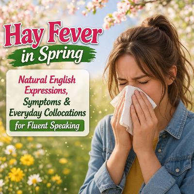 🤧🌸Hay Fever in Spring: Natural English Expressions, Symptoms & Everyday Collocations for Fluent Speaking 🤧🌸 春の花粉症を英語で言うと？自然な英語表現・症状・ネイティブフレーズ完全ガイド🤧🌸 春天花粉症英文怎麼說？自然英語表達、症狀與日常口語完整教學