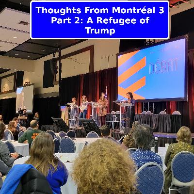 Thoughts From Montreal 3 Part 2