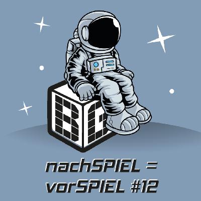 nachSPIEL = vorSPIEL #12