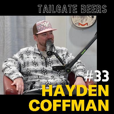 Episode 33 - Hayden Coffman