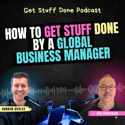 How to Get Stuff Done by a Global Business Manager (Ep. 48)