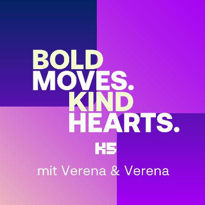 BOLD MOVES. KIND HEARTS. BOLD MOVES. KIND HEARTS.