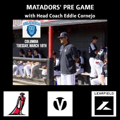 Matadors' Baseball Pre Game, March 18th - Columbia