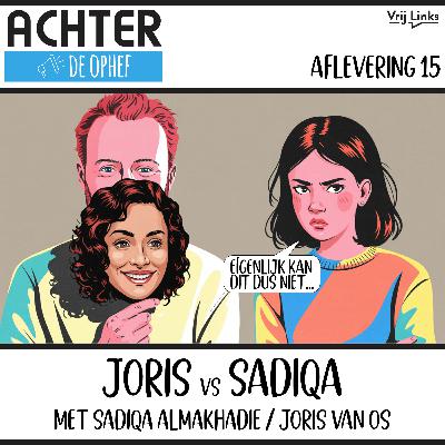 Joris vs Sadiqa - met Sadiqa Almakhadie / Joris van Os