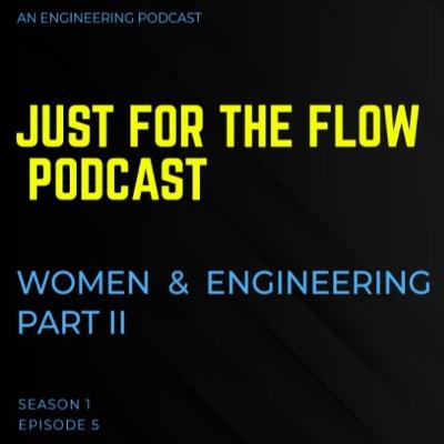Episode 5: Women & Engineering Part II|A conversation with Fatima a Biomedical Engineer, and Miriam an Environmental Engineer