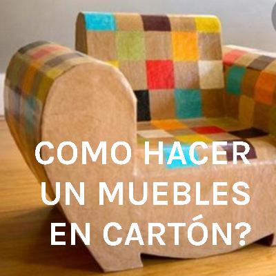 ¿CÓMO HACER UN MUEBLE EN CARTÓN?