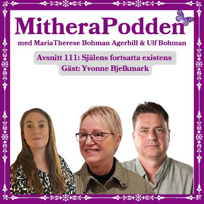 Själens fortsatta existens. Gäst: Yvonne Bjelkmark