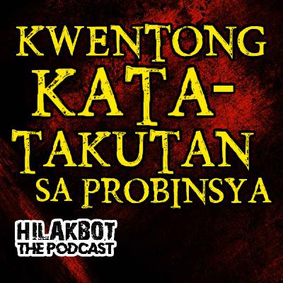 Mga KWENTONG KATATAKUTAN sa PROBINSIYA