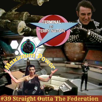 #39 Straight Outta The Federation: Terminal