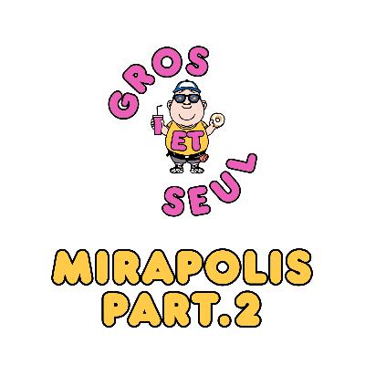 Gros voyage à Mirapolis 2/2 Gros voyage à Mirapolis 2/2