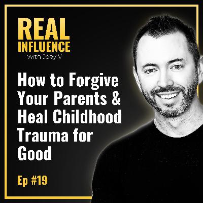 85.How to Forgive Your Parents & Heal Childhood Trauma for Good (Without Confrontation) 85.How to Forgive Your Parents & Heal Childhood Trauma for Good (Without Confrontation)