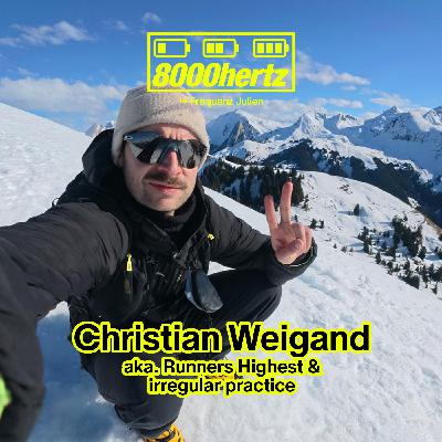 #97 Frequenz Julien Christian Weigand aka. Runners Highest & irregular practice