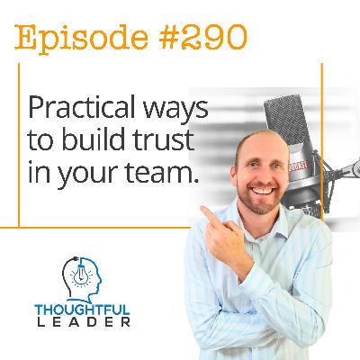 #290: Practical ways to build trust in your team