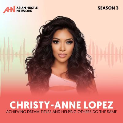 Christy-Anne Lopez // S3 Special Episode // Achieving Dream Titles and Helping Others Do the Same Christy-Anne Lopez // S3 Special Episode // Achieving Dream Titles and Helping Others Do the Same