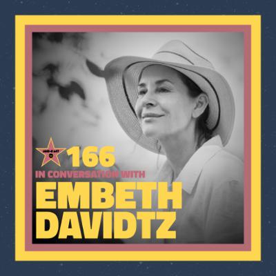 Ep. 166 – In Conversation with: Embeth Davidtz