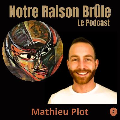 #21 - Mathieu Plot - Partie 2 : "La forêt nous régale" #21 - Mathieu Plot - Partie 2 : "La forêt nous régale"