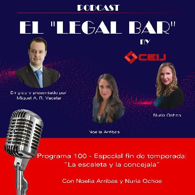 100 x ESPECIAL FIN DE TEMPORADA: “LA ESCALETA Y LA CONCEJALA”