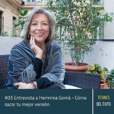#03 Herminia Gomà - Liderazgo, emprender en el mundo de la psicología y cómo encontrar tu vocación