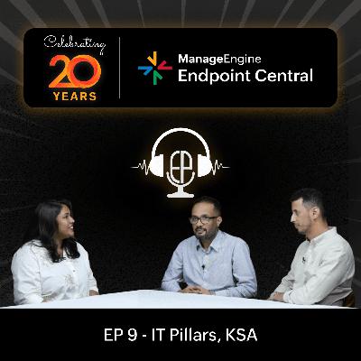 #46 | Celebrating 20 years of Endpoint Central with IT Pillars, Kingdom of Saudi Arabia | ManageEngine