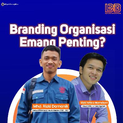 Branding Organisasi Emang Penting? Diskusi Bareng @rizkidamanik_