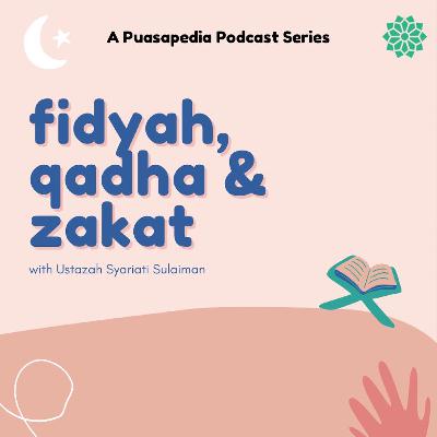 Puasapedia Ep 4: Fidyah, Qadha' & Zakat Puasapedia Ep 4: Fidyah, Qadha' & Zakat