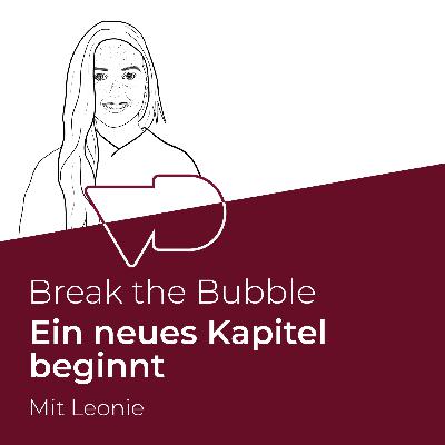 #17 Ein neues Kapitel für Break the Bubble beginnt