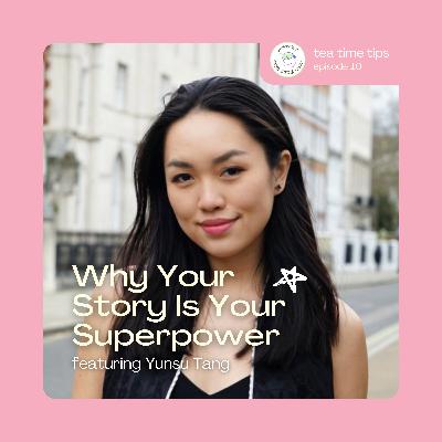 Why Your Story Is Your Superpower | Yunsu Tang Why Your Story Is Your Superpower | Yunsu Tang